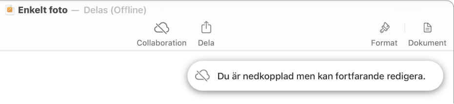 Knapparna överst på skärmen med knappen Samarbete ändrad till ett moln med ett diagonalt streck genom det. Ett meddelande på skärmen säger Du är nedkopplad men kan fortfarande redigera.