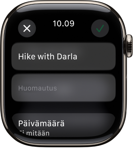 Muokkausnäyttö Apple Watchin Muistutukset-apissa. Muistutuksen nimi on ylhäällä ja kuvaus sen alla. Alhaalla on päivämäärä, jolloin muistutus on ajastettu tulemaan näkyviin. Tarkista-painike on ylhäällä oikealla. Sulje-painike on ylävasemmalla.