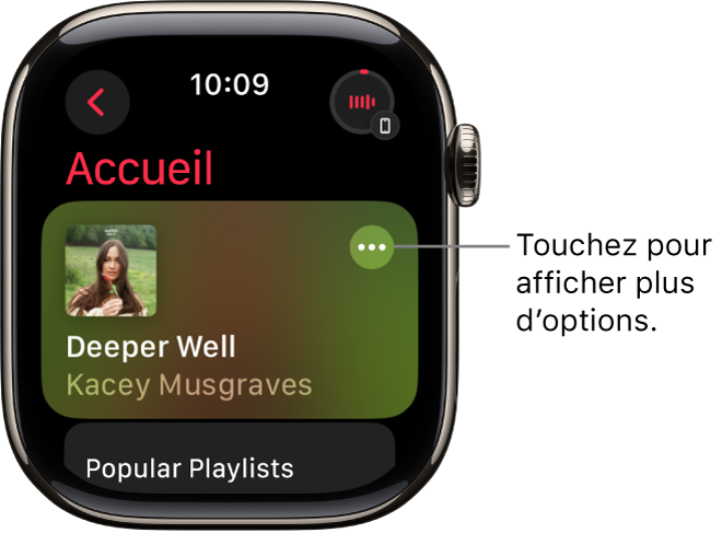 L’app Musique qui affiche l’écran Accueil contenant un album. Un bouton Plus d’options se trouve à droite. Un bouton À l’écoute se trouve en bas. Un bouton Retour se trouve en haut à gauche.