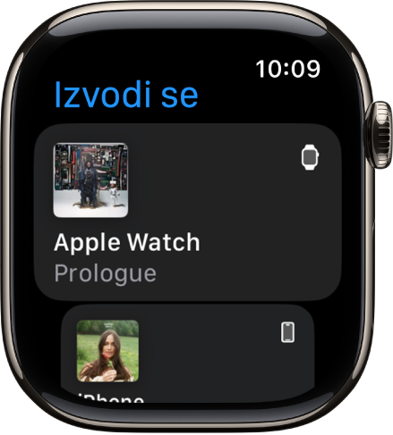U aplikaciji Izvodi se prikazuje se popis uređaja. Glazba koja se reproducira na Apple Watchu nalazi se na vrhu popisa. Unos s iPhonea nalazi se ispod.