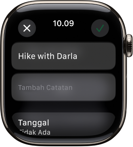 Layar Edit di app Pengingat di Apple Watch. Nama pengingat berada di bagian atas dengan deskripsi di bawah. Di bagian bawah terdapat tanggal pengingat dijadwalkan untuk muncul. Tombol Centang terdapat di kanan atas. Tombol Tutup berada di kiri atas.