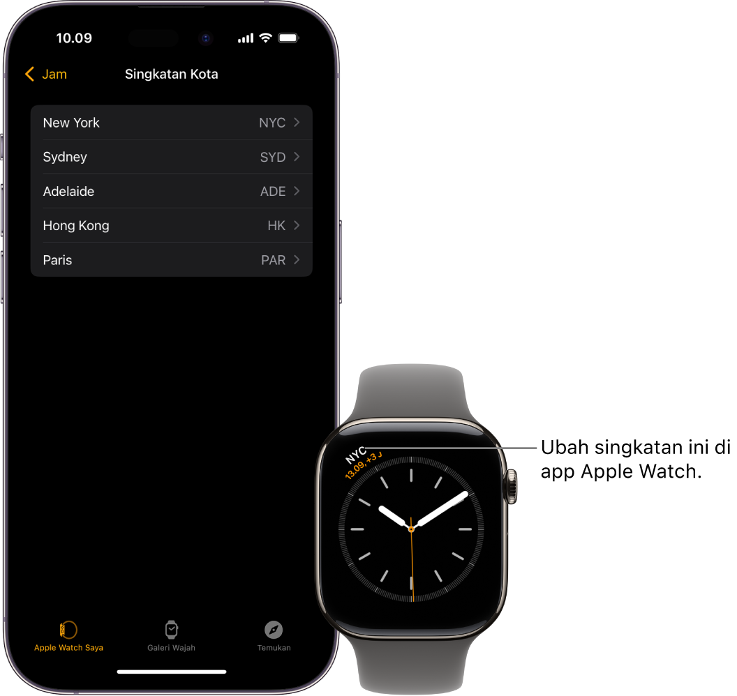 iPhone dan Apple Watch, berdampingan. Layar Apple Watch menampilkan waktu di New York City, menggunakan singkatan NYC. Layar iPhone menampilkan daftar kota di pengaturan Jam di app Apple Watch.
