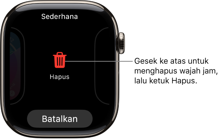 Layar Apple Watch menampilkan tombol Hapus dan Batal, yang muncul setelah Anda menggesek ke wajah jam, lalu menggesek ke atas untuk menghapusnya.