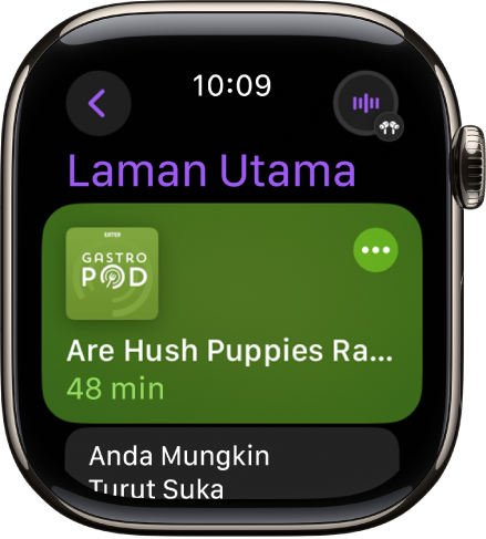 App Podcast pada Apple Watch menunjukkan skrin Utama dengan karya seni podcast. Ketik karya seni untuk memainkan episod.