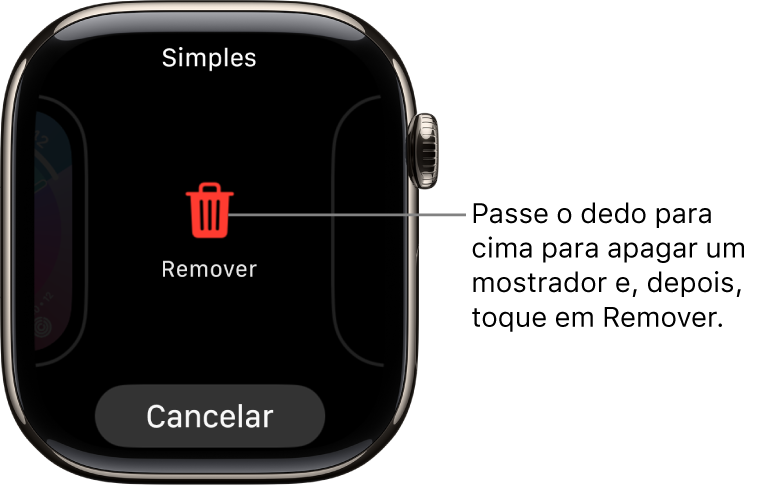 O ecrã do Apple Watch, com os botões "Remover” e “Cancelar”, que aparecem após passar o dedo até um mostrador e, depois, passar o dedo para cima sobre o mesmo e apagá-lo.
