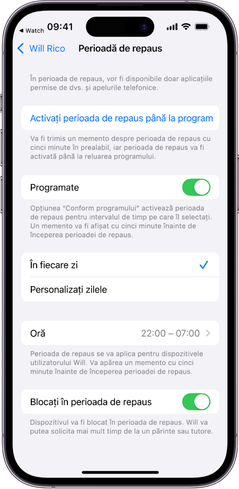 iPhone prezentând ecranul de configurare Perioadă de repaus. Comutatorul Programate se află în partea de jos. Opțiunile În fiecare zi și Personalizați zilele apar dedesubt, iar opțiunea În fiecare zi este selectată. Opțiunile pentru ore De la și La se află în mijlocul ecranului, iar butonul Blocați în perioada de repaus se află în apropierea părții de jos.