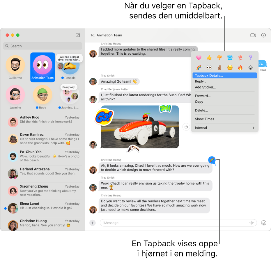 En Tapback-emoji vises øverst i hjørnet av en melding,og indikerer svaret ditt på en melding. Et sett med Tapback-alternativer vises i en meny. Valgene inkluderer klassiske Tapbacks (et hjerte, tommel opp, tommel ned, Ha Ha, utropstegn og et spørsmålstegn) og andre Tapback-emojier.