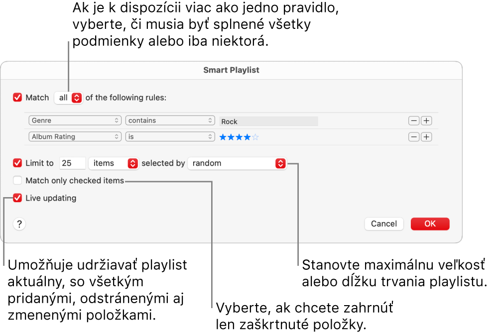 Dialógové okno dynamického playlistu: V ľavom hornom rohu zaškrtnite Zobrazí položku a špecifikujte kritériá playlistu (napríklad žáner alebo hodnotenie). Kliknutím na tlačidlá Pridať alebo Odstrániť v pravom hornom rohu pridajte alebo odstráňte pravidlá. V spodnej časti dialógového okna môžete vybrať rôzne možnosti, napríklad obmedzenie veľkosti alebo dĺžky trvania playlistu, zahrnutie len zaškrtnutých skladieb, prípadne aktualizáciu playlistu v apke Hudba pri zmene položiek v knižnici.
