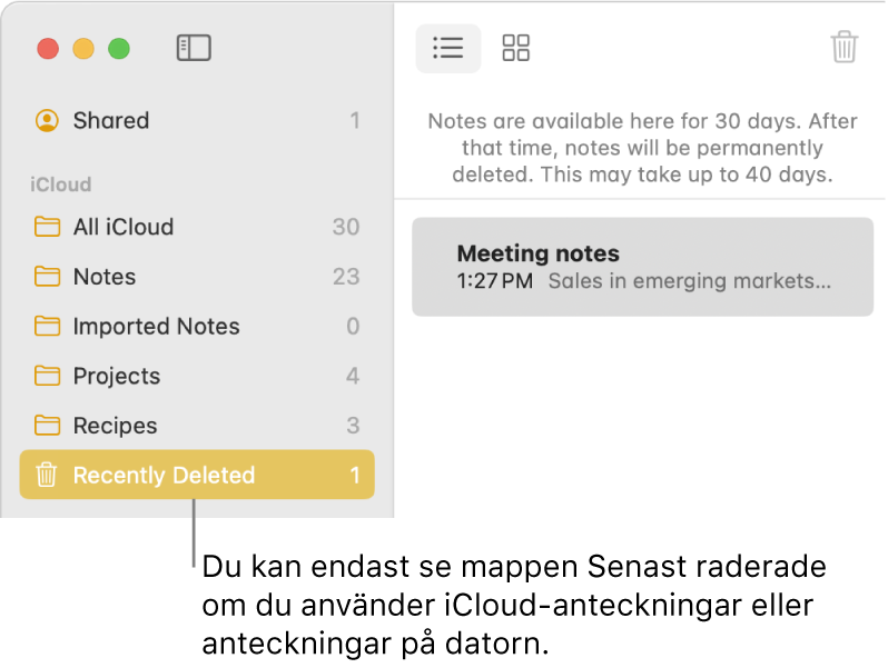 Anteckningsfönstret med mappen Senast raderade i sidofältet och en senast raderad anteckning. Mappen Senast raderade visas endast om du använder iCloud-anteckningar eller anteckningar på datorn.