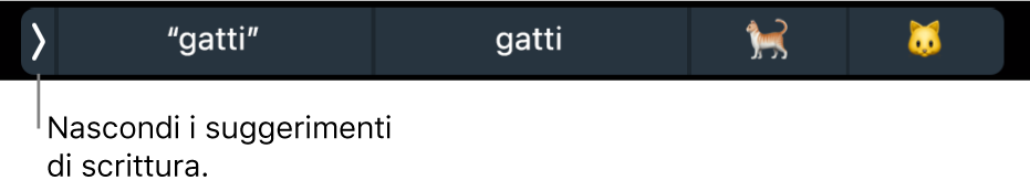 Suggerimenti di scrittura che mostrano parole ed emoji, con il pulsante sulla sinistra per nascondere i suggerimenti di scrittura.