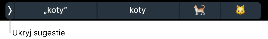 Sugestie pokazujące słowa oraz symbole emoji oraz przycisk po lewej służący do ukrywania sugestii.