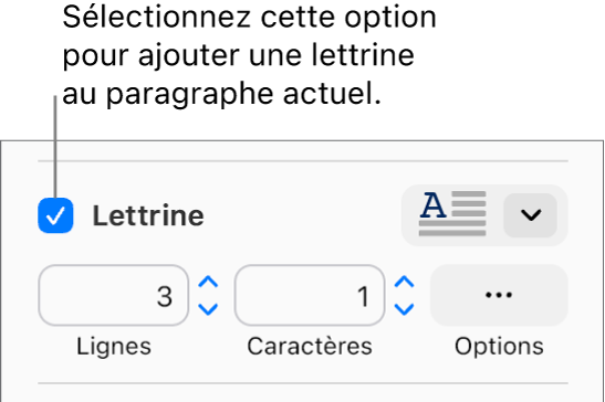 La case à cocher Lettrine est sélectionnée, et un menu local apparaît à droite de celle-ci ; en dessous apparaissent les commandes permettant de définir la hauteur de la ligne, le nombre de caractères et d’autres options.