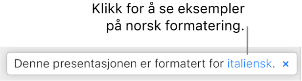 En melding med teksten «Denne presentasjonen bruker italiensk formatering».