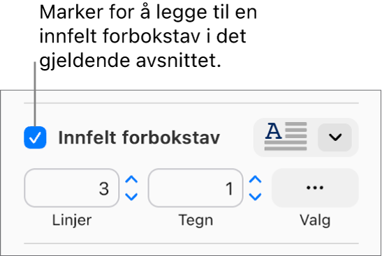 Avkrysningsruten for Innfelt forbokstav er valgt, og en lokalmeny vises til høyre. Kontroller for å justere linjehøyde, antall bokstaver og andre alternativer vises under denne.