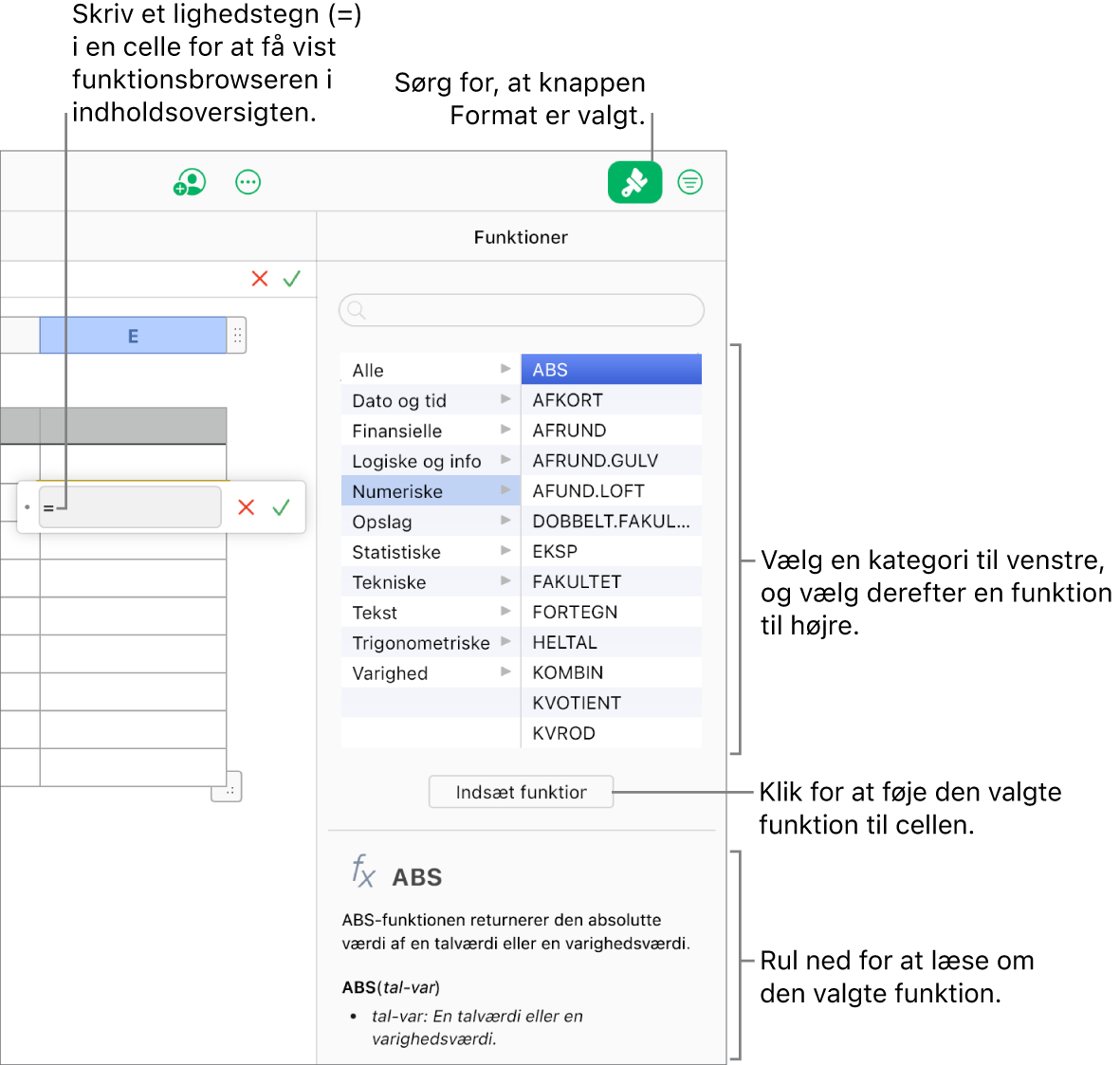 Der vises et lighedstegn i en tabelcelle, knappen Format er valgt på værktøjslinjen, og funktionsbrowseren vises i indholdsoversigten Format til højre. Funktionen Absolut værdi er valgt. Der vises en beskrivelse af funktionen under listen over funktioner.