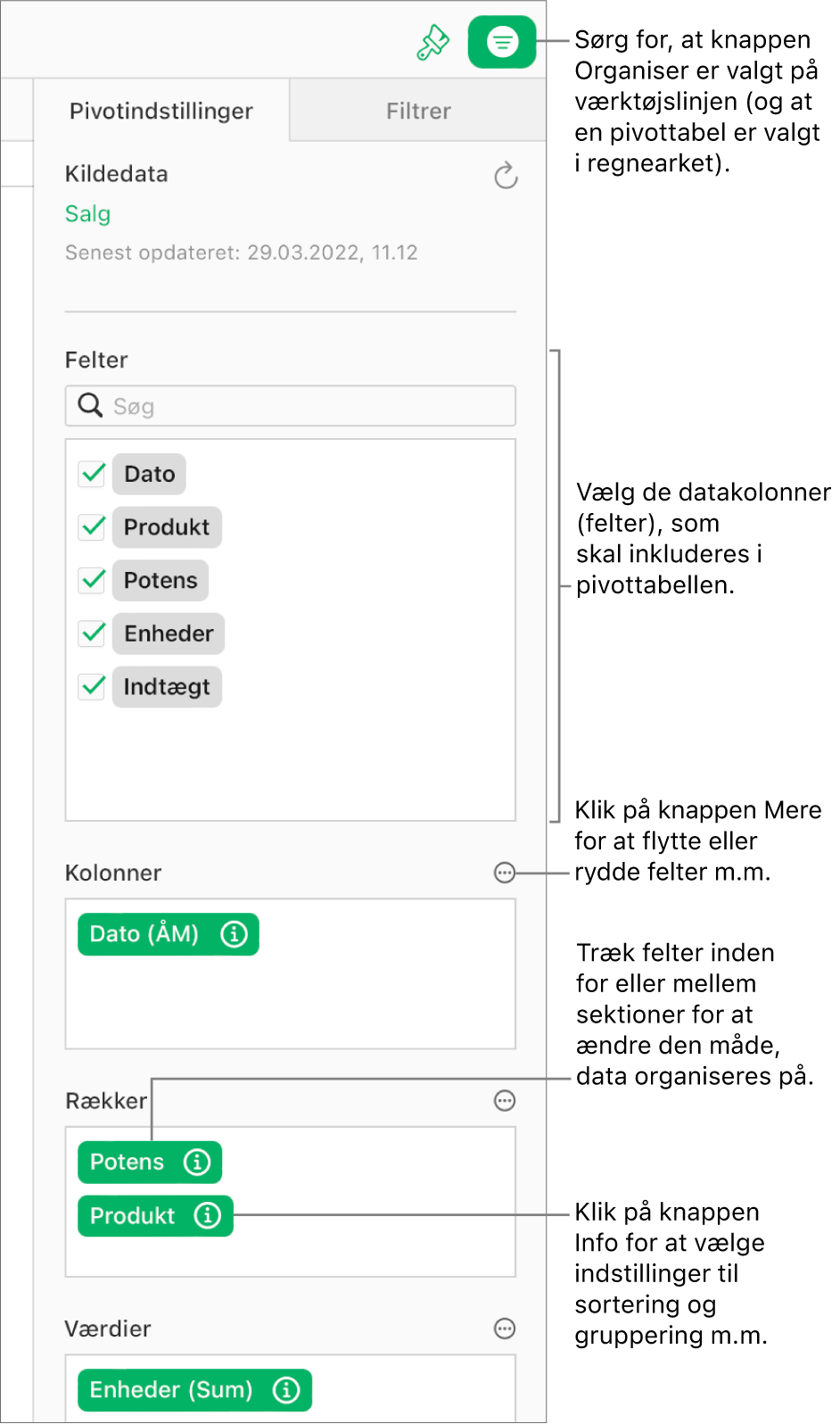 Fanen Pivotindstillinger i indholdsoversigten for organisering, der viser felterne i sektionerne Kolonner, Rækker og Værdier samt knapperne Oplysninger og Mere til redigering af felterne og opdatering af pivottabellen.