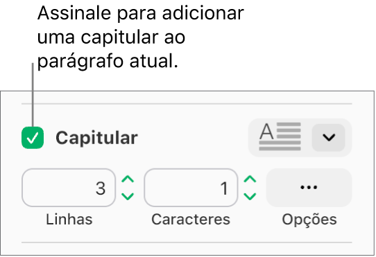 A opção "Capitular” está assinalada e é apresentado um menu pop-up à direita; também são apresentados os controlos para definir a altura da linha, o número de caracteres e outras opções abaixo.