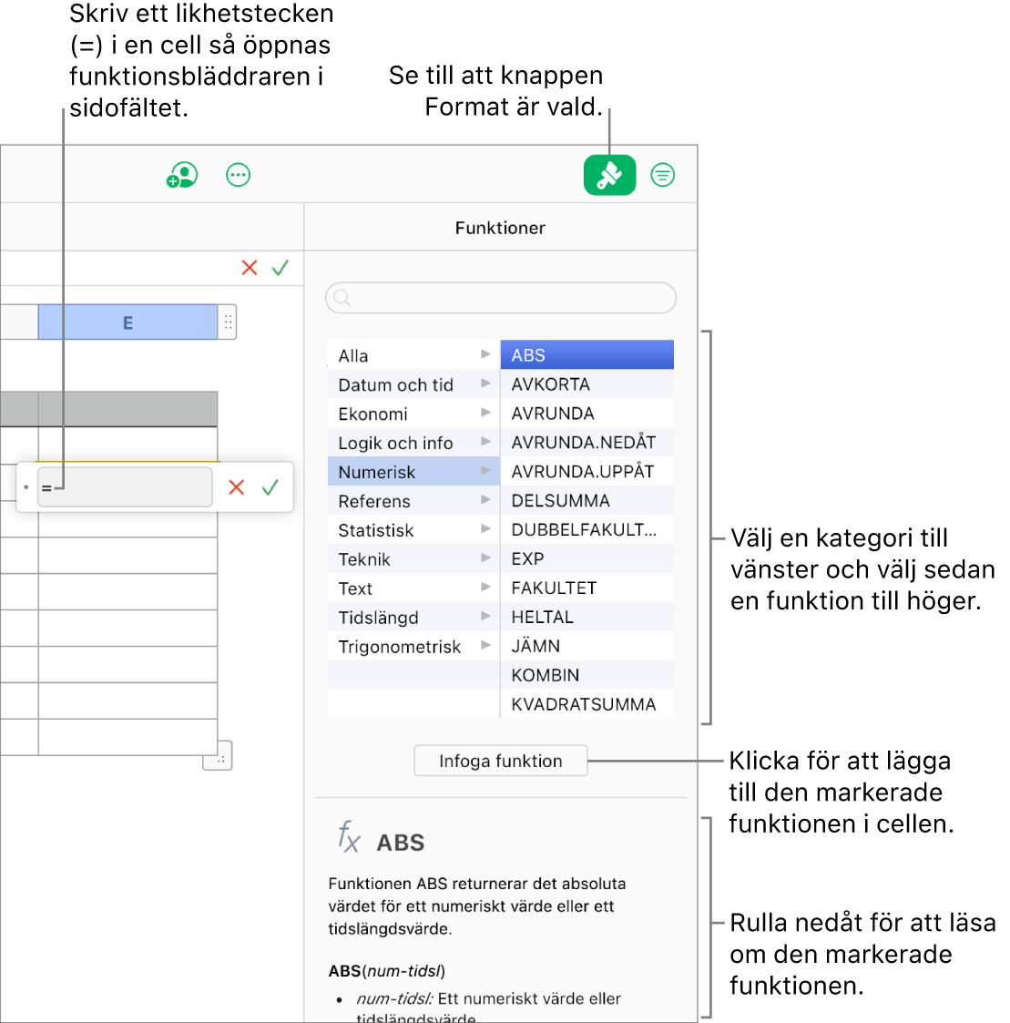 Ett likhetstecken visas i en tabellcell, knappen Format är markerad i verktygsfältet och funktionsbläddraren visas i sidofältet Format till höger. Funktionen för absolut värde har valts. En beskrivning av funktionen visas under funktionslistan.