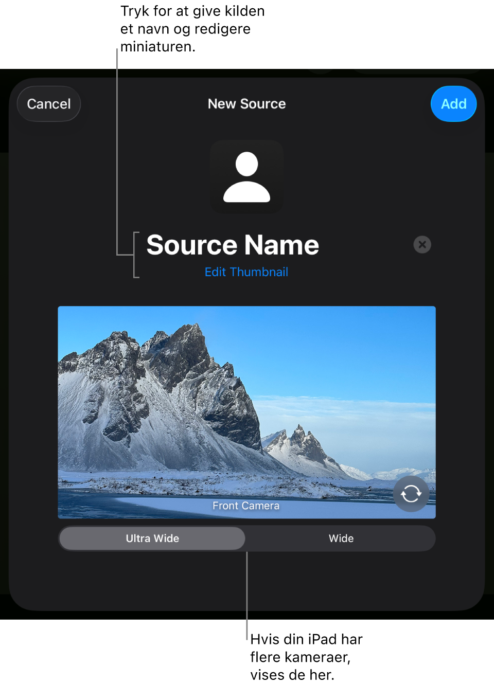 Vinduet Ny kilde med betjeningsmuligheder til ændring af kildens navn og miniature over et liveeksempel fra kameraet. Hvis din iPad har flere bagsidekameraer, vises der knapper til at vælge dem nederst på skærmen.