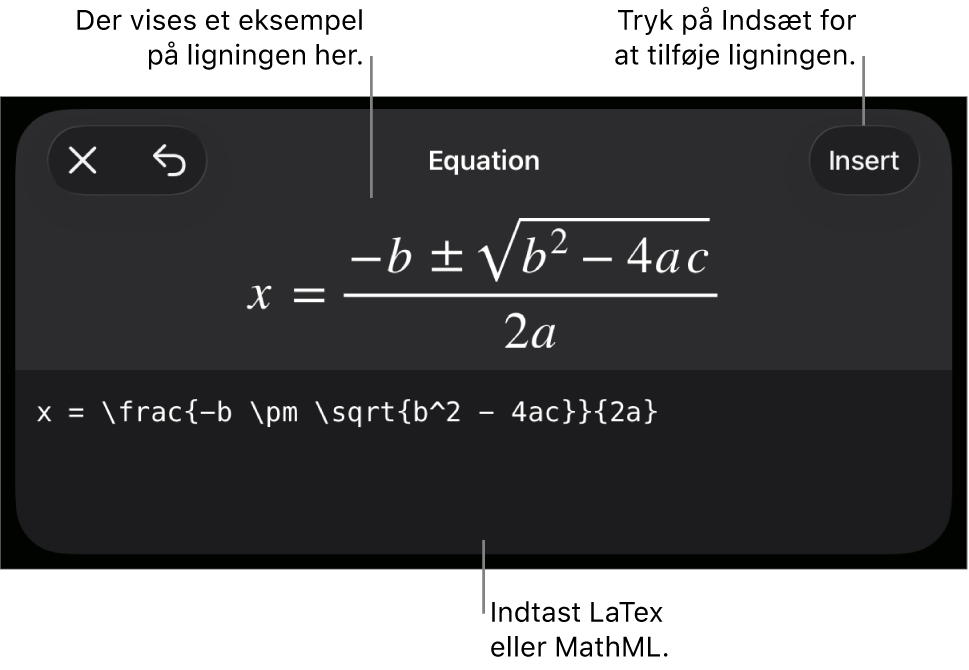 Dialogen Ligning, der viser den kvadratiske formel skrevet ved hjælp af MathML-kommandoer og derover et eksempel på formlen.