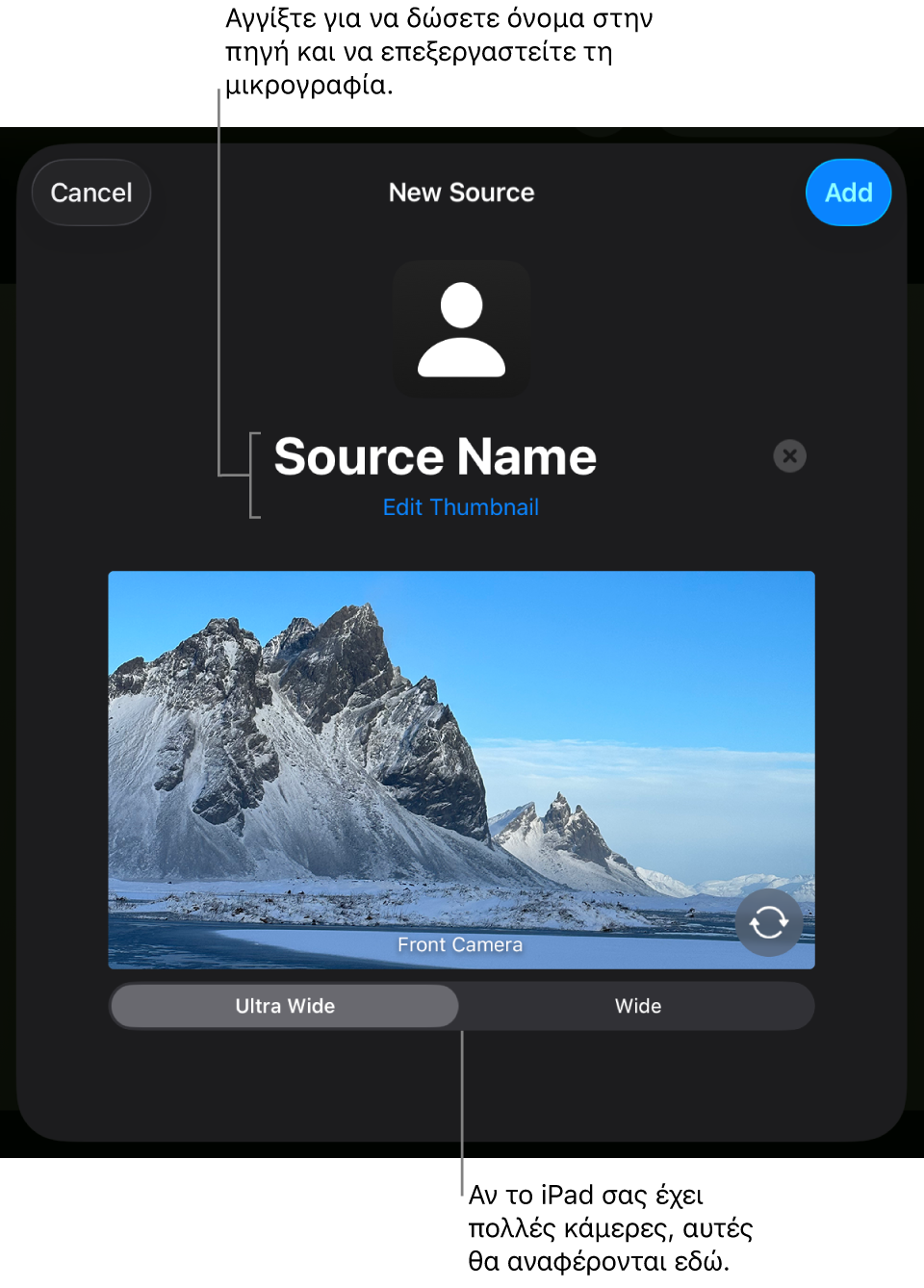 Το παράθυρο «Νέα πηγή» με στοιχεία ελέγχου για αλλαγή του ονόματος της πηγής και της μικρογραφίας πάνω από μια ζωντανή προεπισκόπηση από την κάμερα. Αν το iPad σας διαθέτει πολλαπλές πίσω κάμερες, τα κουμπιά επιλογής κάμερας θα εμφανίζονται στο κάτω μέρος της οθόνης.