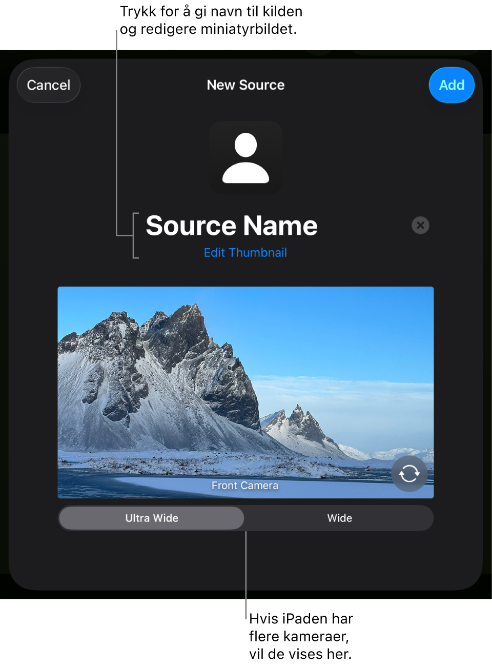 Ny kilde-vinduet, med kontroller for å bytte kildens navn og miniatyr over en direktesendt forhåndsvisning fra kameraet. Hvis iPaden har flere kameraer på baksiden, vises knapper for å velge mellom dem nederst på skjermen.