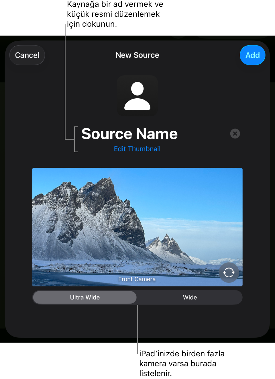 Kameradan gelen canlı önizlemenin üst tarafında kaynağın adını ve küçük resmini değiştirme denetimleriyle birlikte Yeni Kaynak penceresi. iPad’inizde birden fazla arka kamera varsa bunları seçme düğmeleri ekranın alt tarafında görünür.