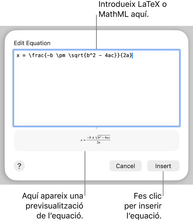 El quadre de diàleg “Edita l’equació” amb la fórmula quadràtica escrita en llenguatge LaTeX al camp “Edita l’equació” i una previsualització de la fórmula a sota.