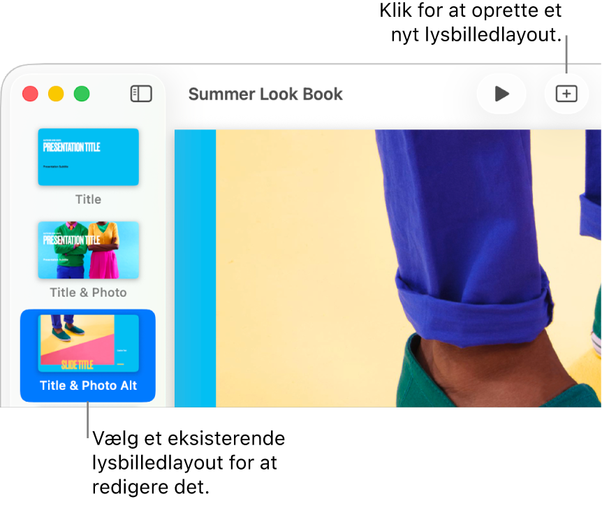 Et lysbilledlayout vises i området med lysbilledlayout med knappen Tilføj lysbillede over det på værktøjslinjen.