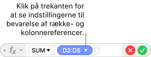 Formelværktøjet med en trekant, som du klikker på for at åbne muligheder for at bevare række- og kolonnereferencer.