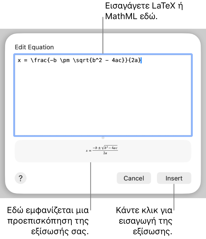 Το πλαίσιο διαλόγου «Επεξεργασία εξίσωσης», στο οποίο εμφανίζεται ο τετραγωνικός τύπος που έχει γραφεί με χρήση LaTeX στο πεδίο «Επεξεργασία εξίσωσης» και μια προεπισκόπηση του τύπου από κάτω.