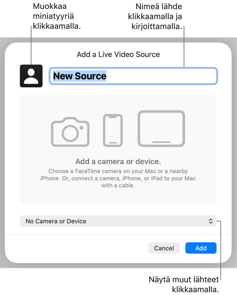 Lisää live-videolähde ‑ikkuna, jossa ovat ylhäällä säätimet lähteen nimen ja miniatyyrin vaihtamista varten ja alhaalla säätimet muiden lähteiden valitsemista varten.