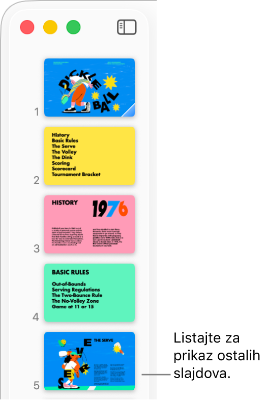 Navigator slajdova s prikazom pet slajdova okomito koji slijede jedan iza drugog, s opcijom za listanje prema dolje radi prikaza više slajdova.