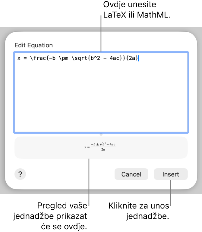 Dijaloški okvir Uredi jednadžbu, koji prikazuje kvadratnu formulu napisanu pomoću LaTeXa u polju Uredi jednadžbu i pregled jednadžbe u nastavku.