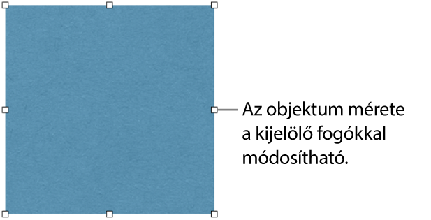 Egy objektum és a szegélyén lévő fehér négyzetek, amelyekkel az objektum mérete módosítható.