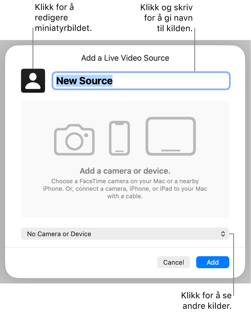 Vinduet Legg til en kilde for direktesendt video, med kontroller for å endre kildens navn og miniatyr øverst, og for å velge andre kilder nederst.