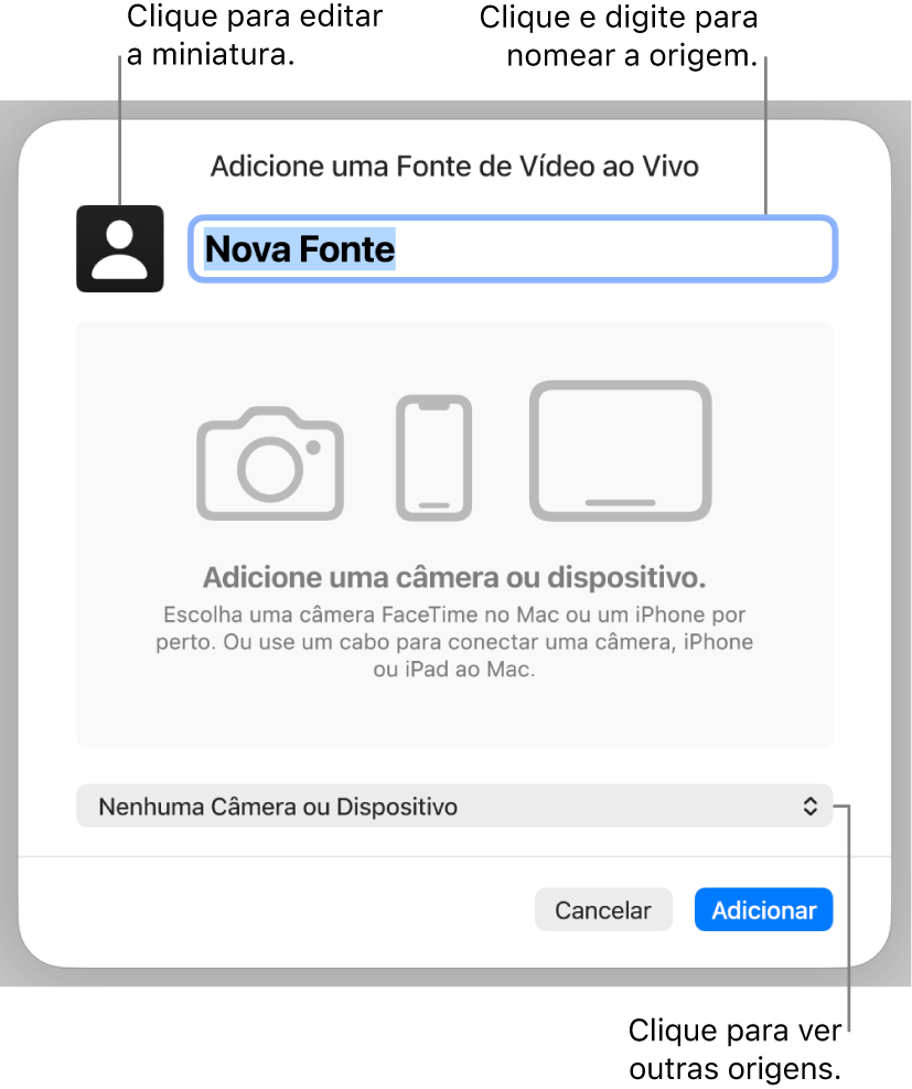 A janela “Adicionar uma Origem de Vídeo em Tempo Real” com controles para alterar o nome e a miniatura da origem na parte superior e para selecionar outras origens na parte inferior.