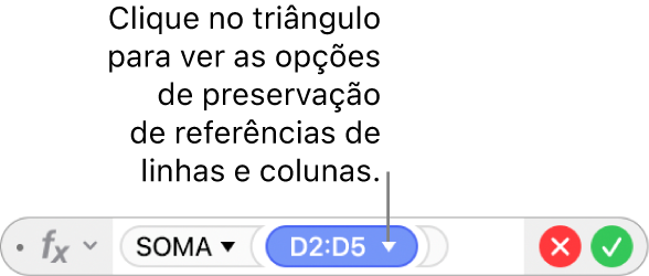 O Editor de Fórmula com um triângulo onde você clica para abrir opções para preservar as referências da linha e da coluna.
