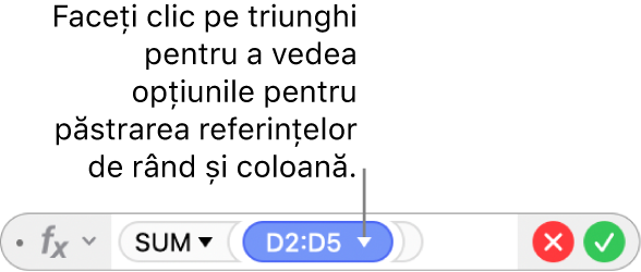 Editorul de formule cu un triunghi pe care puteți face clic pentru a deschide opțiunile pentru păstrarea referințelor de rând și coloană.