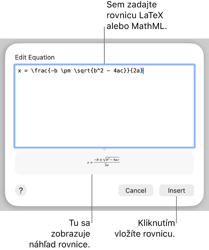 Dialógové okno Upraviť rovnicu zobrazujúce kvadratickú rovnicu napísanú pomocou príkazov LaTeX v poli Upraviť rovnicu, nižšie sa nachádza náhľad vzorca.