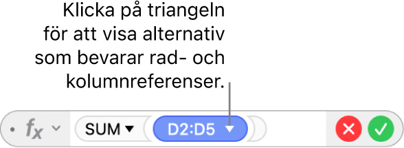 Formelredigeraren med en triangel som du klickar på för att öppna alternativ för att bevara rad- och kolumnreferenser.