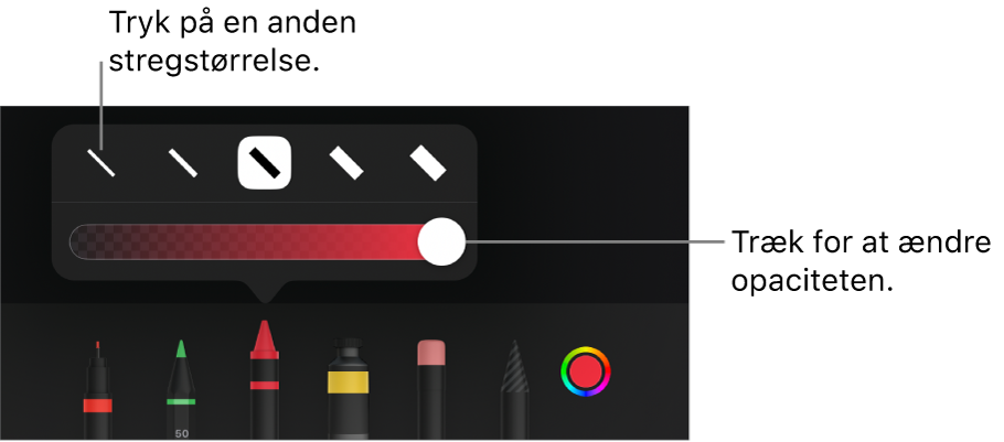 Betjeningsmuligheder til valg af stregstørrelse og et mærke til justering af opacitet.