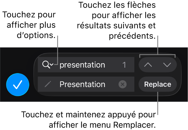 Les commandes Rechercher et remplacer au-dessus du clavier affichant les boutons Remplacer, Monter et Descendre, ainsi qu’une flèche à toucher pour accéder aux options de recherche.