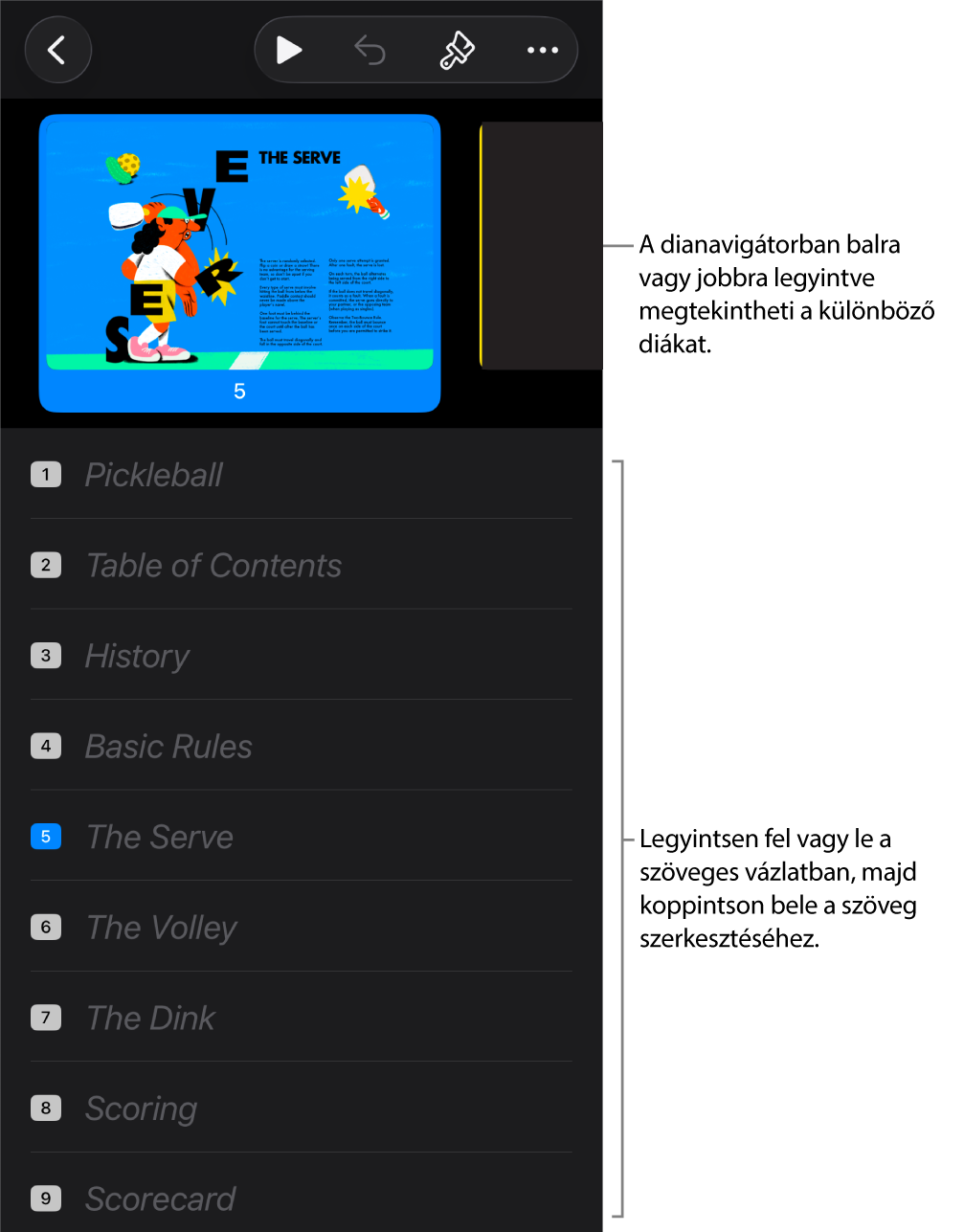 A vázlat nézet a vízszintes dianavigátorral a képernyő tetején, és a prezentáció szöveges vázlatával a képernyő alján.