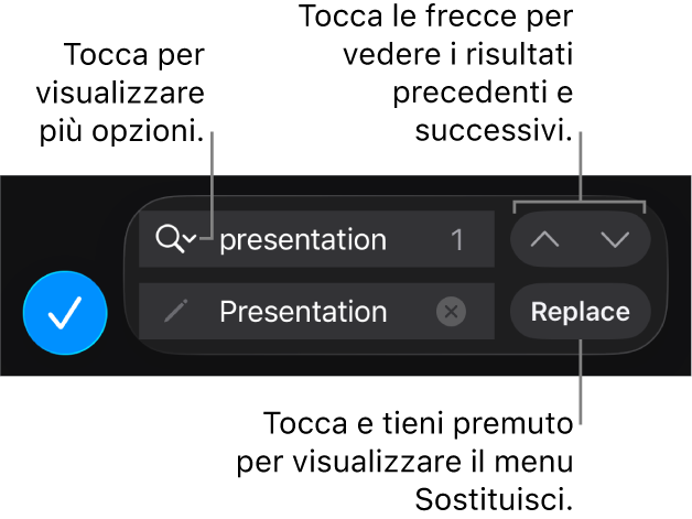 I controlli di “Trova e sostituisci” sopra alla tastiera con i pulsanti Sostituisci, “Freccia su” e “Freccia giù” e una freccia che è possibile toccare per visualizzare “Opzioni di ricerca”.