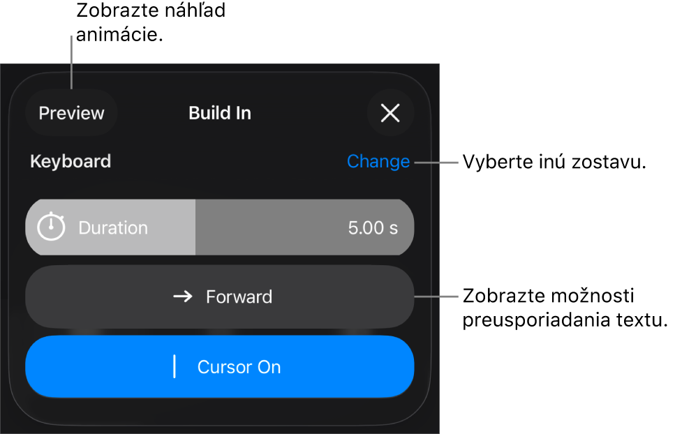 Možnosti začiatku zahŕňajú trvanie, animáciu textu a doručenie. Ak chcete vybrať inú zostavu, klepnite na Zmeniť. Klepnutím na Náhľad zobrazíte náhľad zostavy.