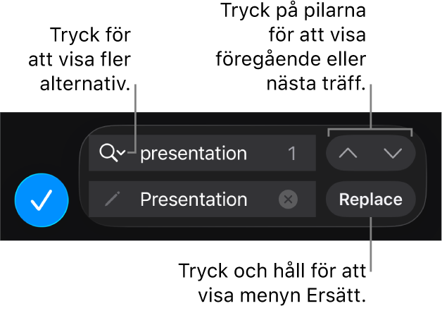 Reglagen Sök och ersätt ovanför tangentbordet med knapparna Ersätt, Gå uppåt och Gå nedåt samt en pil för att trycka för Sökalternativ.