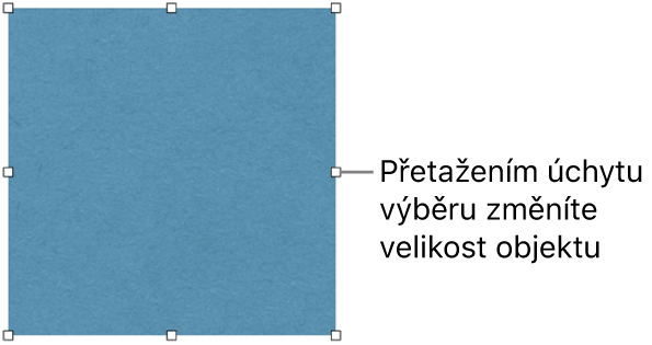 Objekt, který má po obvodu bílé čtverečky pro změnu velikosti
