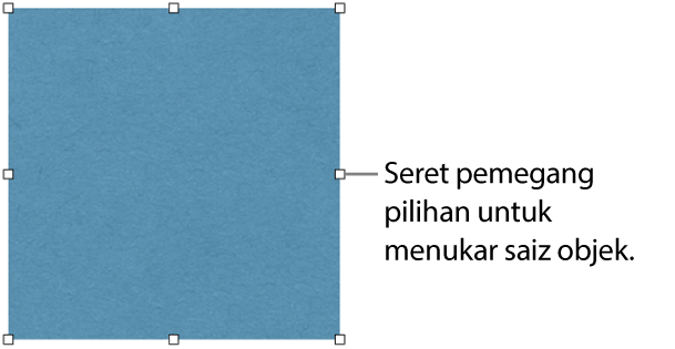 Objek dengan segi empat putih pada jidarnya untuk menukar saiz objek.