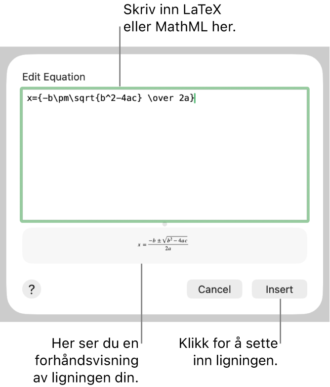 Rediger ligning-dialogruten, som viser den kvadratiske formelen skrevet med LaTeX i Rediger ligning-feltet, og en forhåndsvisning av formelen nedenfor.